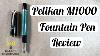 Pelikan M1000 Fountain Pen Review